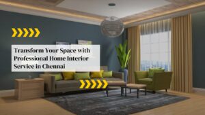 Home Interior Service in Chennai