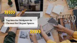 Interior Designers in Chennai