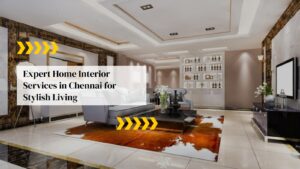Home Interior Services in Chennai
