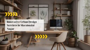 Urban Design Services in Maraimalai Nagar