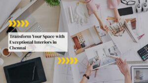 Interiors in Chennai