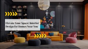 Interior Design for Homes Near Me