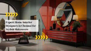 Home Interior Designers in Chennai