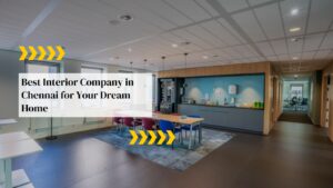 Best Interior Company in Chennai