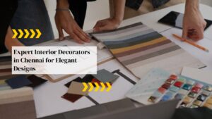 Interior Decorators in Chennai