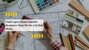 House Interior Designers Near Me