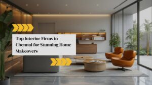 Top Interior Firms in Chennai