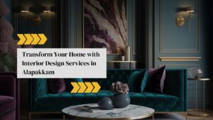 Interior Design Services in Alapakkam