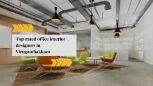 Office Interior Designers in Virugambakkam