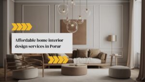 Home Interior Design Services in Porur