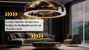Interior Design in Madipakkam
