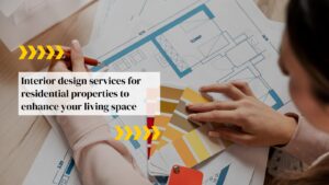 Interior Design Services for Residential Properties