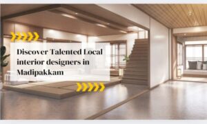 Discover Talented Local Interior Designers in Madipakkam