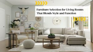 Stylish & Functional Living Room Furniture Ideas | Expert Tips