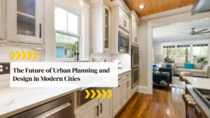 The Future of Urban Planning and Design in Modern Cities